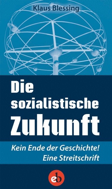 Klaus Blessing - Die sozialistische Zukunft, E-bok