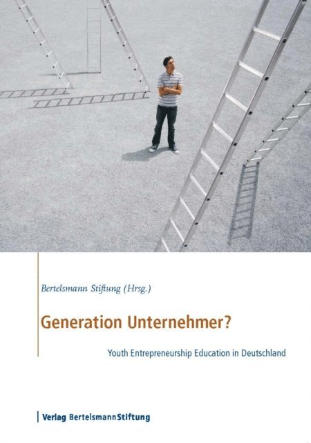 Bertelsmann Stiftung - Generation Unternehmer?, E-bok