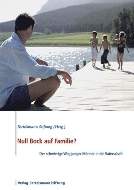 Bertelsmann Stiftung - Null Bock auf Familie?, E-bok