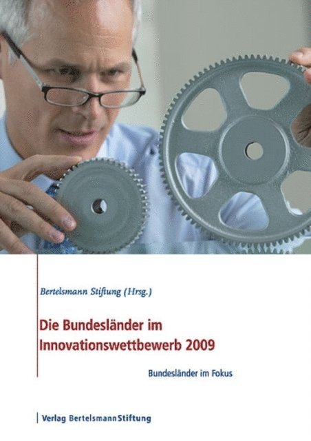 Bertelsmann Stiftung - Die Bundesländer im Innovationswettbewerb 2009, E-bok