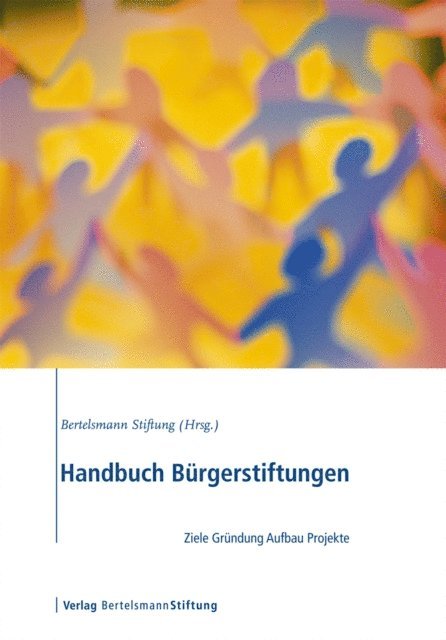 Bertelsmann Stiftung - Handbuch Bürgerstiftungen, E-bok