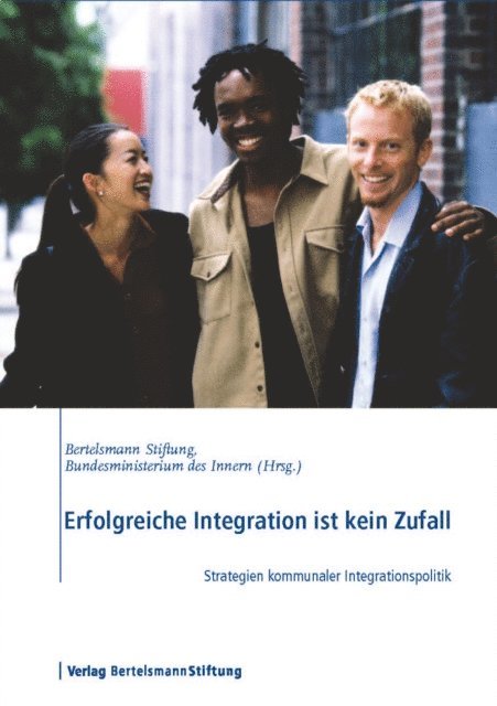 Bundesministerium des Innern, Bertelsmann Stiftung - Erfolgreiche Integration ist kein Zufall, E-bok