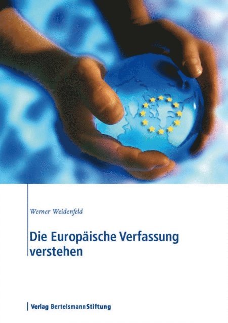 Werner Weidenfeld - Die Europäische Verfassung verstehen, E-bok