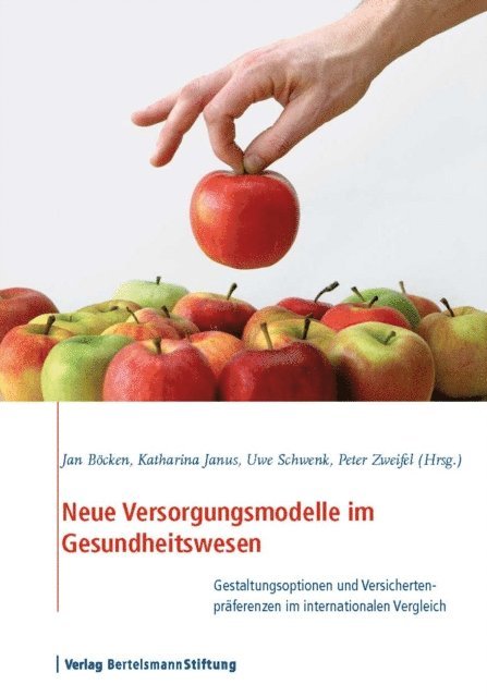 Peter Zweifel, Uwe Schwenk, Katharina Janus, Jan Bocken - Neue Versorgungsmodelle im Gesundheitswesen, E-bok
