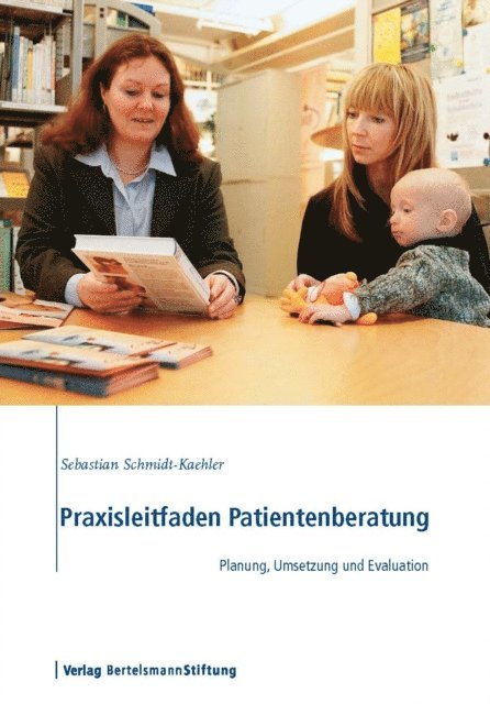 Sebastian Schmidt-Kaehler - Praxisleitfaden Patientenberatung, E-bok