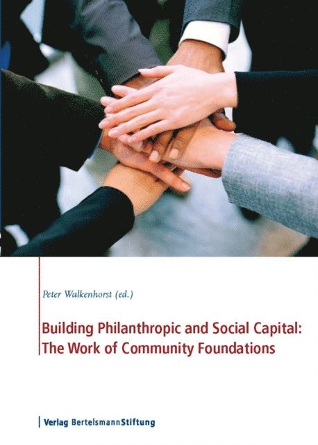 Peter Walkenhorst - Building Philanthropic and Social Capital: The Work of Community Foundations, E-bok