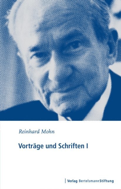 Reinhard Mohn - Vorträge und Schriften I, E-bok