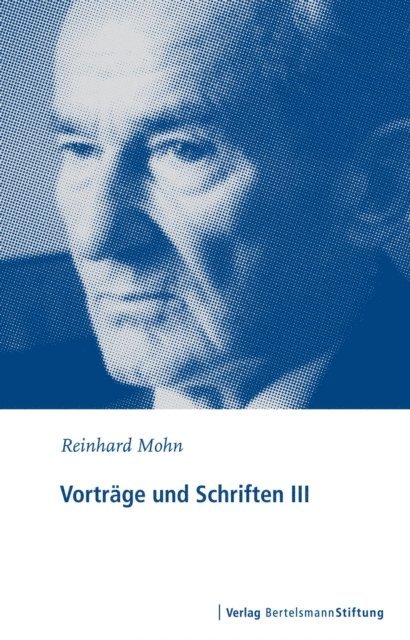 Reinhard Mohn - Vorträge und Schriften I, E-bok
