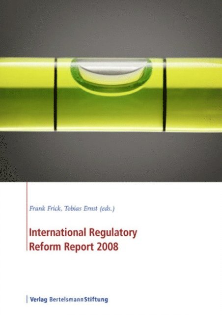Frank Frick, Tobias Ernst - International Regulatory Reform Report 2008, E-bok