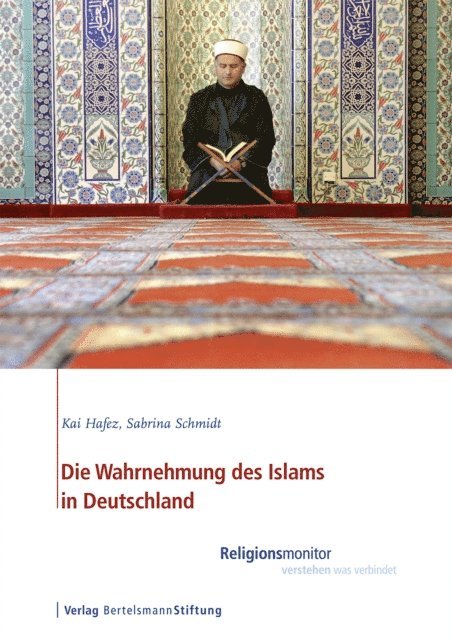 Sabrina Schmidt, Kai Hafez - Die Wahrnehmung des Islams in Deutschland, E-bok