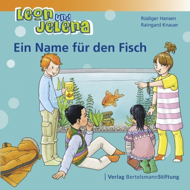 Raingard Knauer, Rudiger Hansen - Leon und Jelena - Ein Name für den Fisch, E-bok