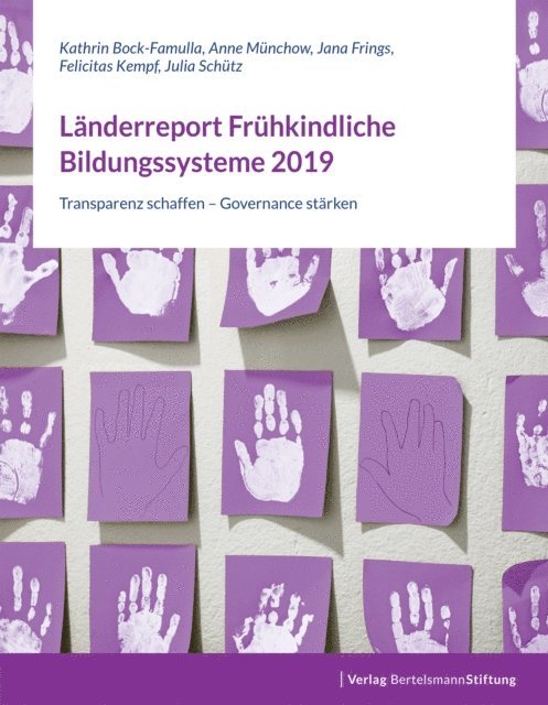 Julia Schutz, Felicitas Kempf, Jana Frings, Anne Munchow, Kathrin Bock-Famulla - Länderreport Frühkindliche Bildungssysteme 2019, E-bok