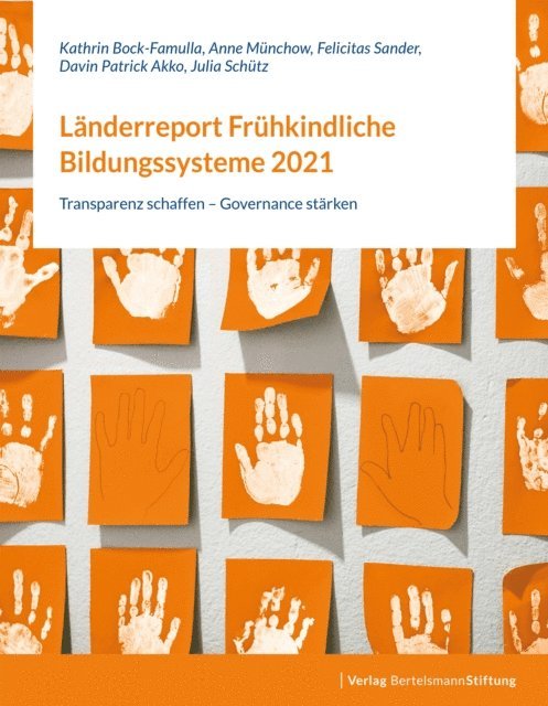 Julia Schutz, Davin Patrick Akko, Felicitas Sander, Anne Munchow, Kathrin Bock-Famulla - Länderreport Frühkindliche Bildungssysteme 2021, E-bok
