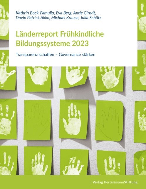 Julia Schutz, Michael Krause, Davin Patrick Akko, Antje Girndt, Eva Berg, Kathrin Bock-Famulla - Länderreport Frühkindliche Bildungssysteme 2023, E-bok