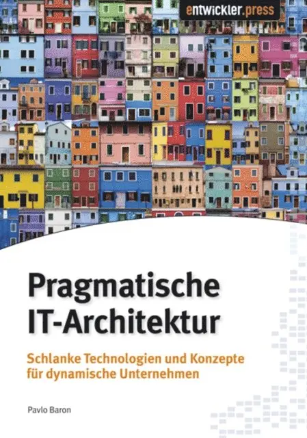 Pavlo Baron - Pragmatische IT-Architektur, E-bok. Tillgänglighet: Lägg i varukorg