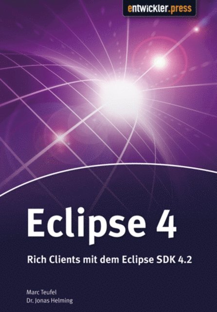 Jonas Helming, Marc Teufel - Eclipse 4, E-bok
