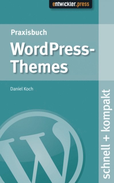 Daniel Koch - Praxisbuch WordPress Themes, E-bok