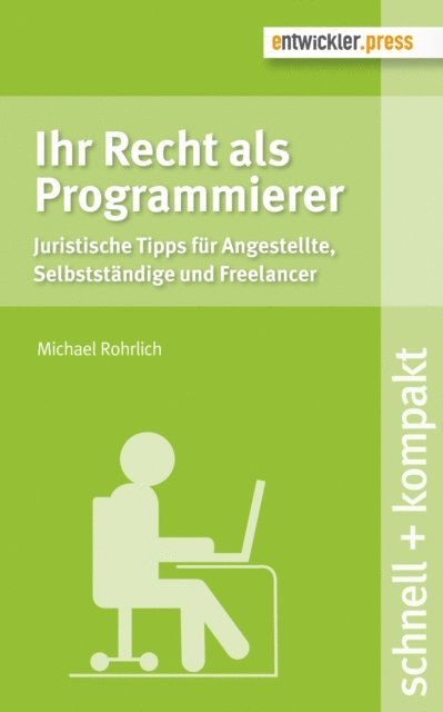 Michael Rohrlich - Ihr Recht als Programmierer, E-bok