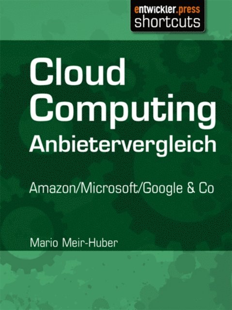 Mario Meir-Huber - Cloud Computing Anbietervergleich, E-bok