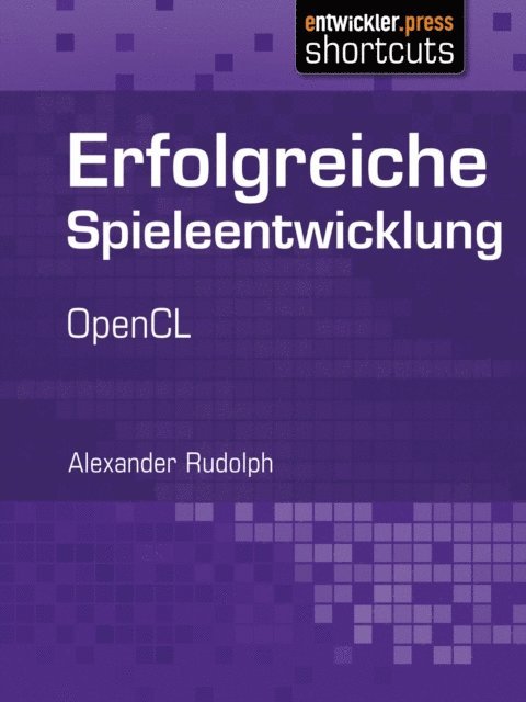 Alexander Rudolph - Erfolgreiche Spieleentwicklung, E-bok