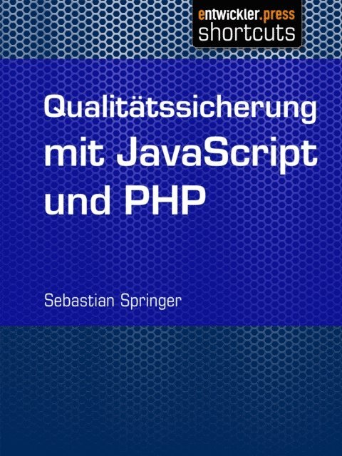 Sebastian Springer - Qualitätssicherung mit JavaScript und PHP, E-bok