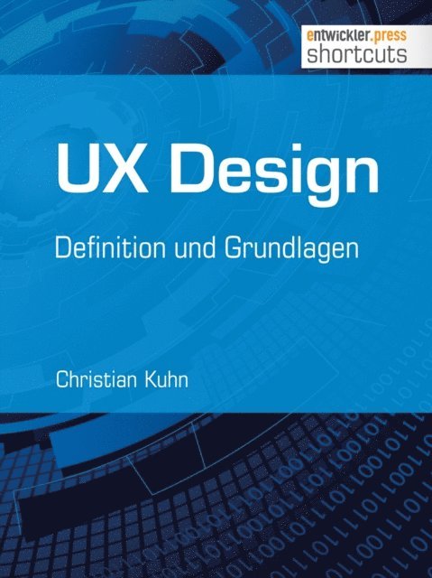 Christian Kuhn - UX Design - Definition und Grundlagen, E-bok