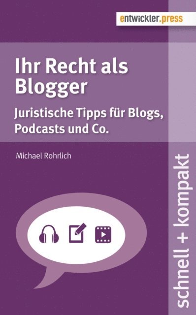 Michael Rohrlich - Ihr Recht als Blogger, E-bok