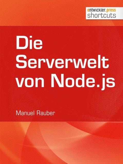 Manuel Rauber - Die Serverwelt von Node.js, E-bok