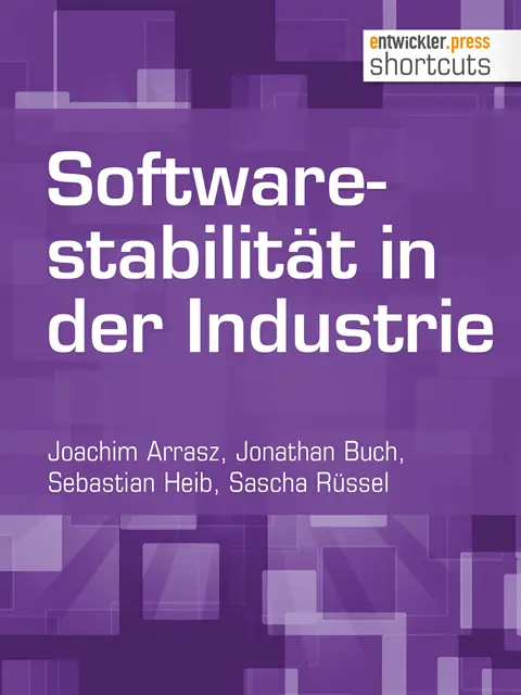 Sascha Russel, Sebastian Heib, Jonathan Buch, Joachim Arrasz - Softwarestabilität in der Industrie, E-bok. Tillgänglighet: Lägg i varukorg