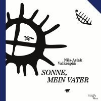 Nils-Aslak Valkeapää - Sonne, mein Vater, Häftad