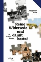 Margarete Wein - Keine Widerrede und damit basta!, Häftad