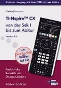TI-Nspire CX von der Sek I bis zum Abitur Version 4.0 mit CD-ROM