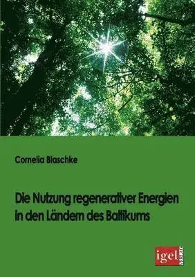 Cornelia Blaschke - Nutzung regenerativer Energien in den Ländern des Baltikums, Häftad. Tillgänglighet: Lägg i varukorg