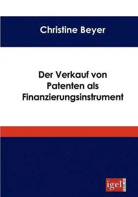 Christine Beyer - Verkauf von Patenten als Finanzierungsinstrument, Häftad. Tillgänglighet: Lägg i varukorg