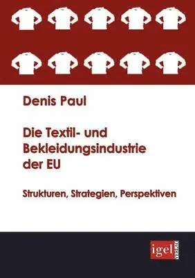 Denis Paul - Textil- und Bekleidungsindustrie der EU, Häftad. Tillgänglighet: Lägg i varukorg