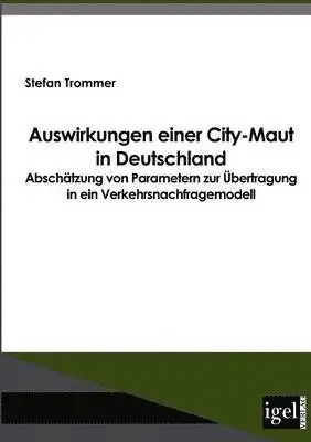 Stefan Trommer - Auswirkungen einer City-Maut in Deutschland, Häftad. Tillgänglighet: Lägg i varukorg