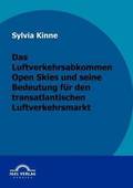 Luftverkehrsabkommen Open Skies und seine Bedeutung f�r den transatlantischen Luftverkehrsmarkt