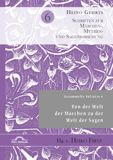 Heino Gehrts, Heiko Fritz - Gesammelte Aufsatze 6: Von der Welt der Marchen zu der Welt der Sagen, E-bok