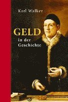 Karl Walker - Geld in der Geschichte, Inbunden