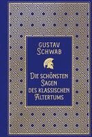 Gustav Schwab - Die schönsten Sagen des klassischen Altertums, Inbunden