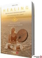 Adele Jabs - Healing - Aktiviere deine Selbstheilungskräfte und transformiere dein Leben! Innere Heilung durch Schamanismus und Medialität, Inbunden
