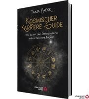 Tanja Brock - Kosmischer Karriere Guide -Wie Du mit den Sternen deine wahre Berufung findest, Inbunden. Tillgänglighet: Lägg i varukorg