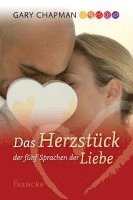 Gary Chapman - Das Herzstück der 5 Sprachen der Liebe, Inbunden