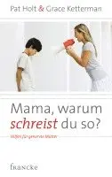 Pat Holt, Grace Ketterman - Mama, warum schreist du so?, Häftad. Tillgänglighet: Lägg i varukorg