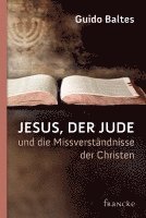 Jesus, der Jude, und die Missverst�ndnisse der Christen
