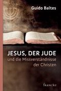 Jesus, der Jude, und die Missverst�ndnisse der Christen