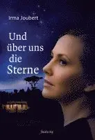 Irma Joubert - Und über uns die Sterne, Inbunden. Tillgänglighet: Lägg i varukorg