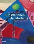 So viel Anfang! K�nstlerinnen der Moderne und ihr Werk nach 1945