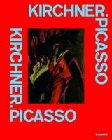Hermann Arnhold, Katharina Beisiegel - Kirchner. Picasso, Inbunden