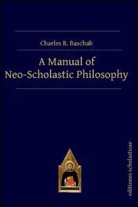 Charles R. Baschab - Manual of Neo-Scholastic Philosophy, Inbunden. Tillgänglighet: Tillfälligt slut